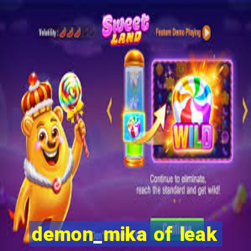 demon_mika of leak